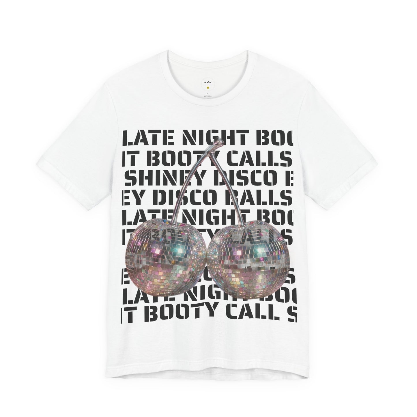 Late Night Booty Calls Shiney Disco Balls Tee - You can dance if you want to.