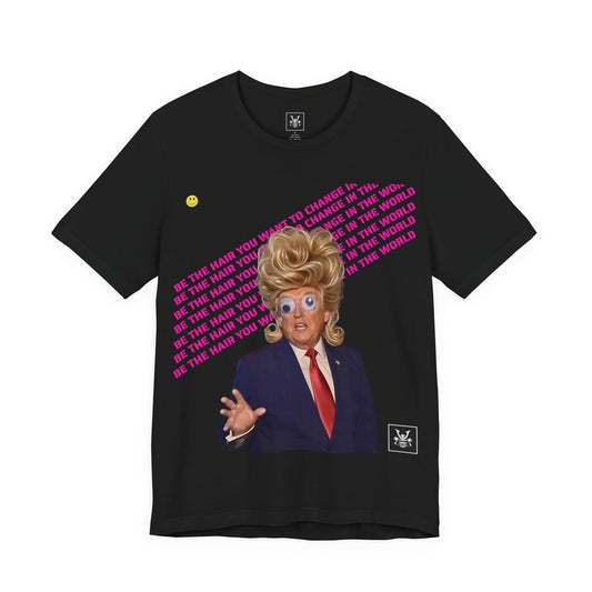 Be The Hair Jersey Short Sleeve Tee - Trump Parody