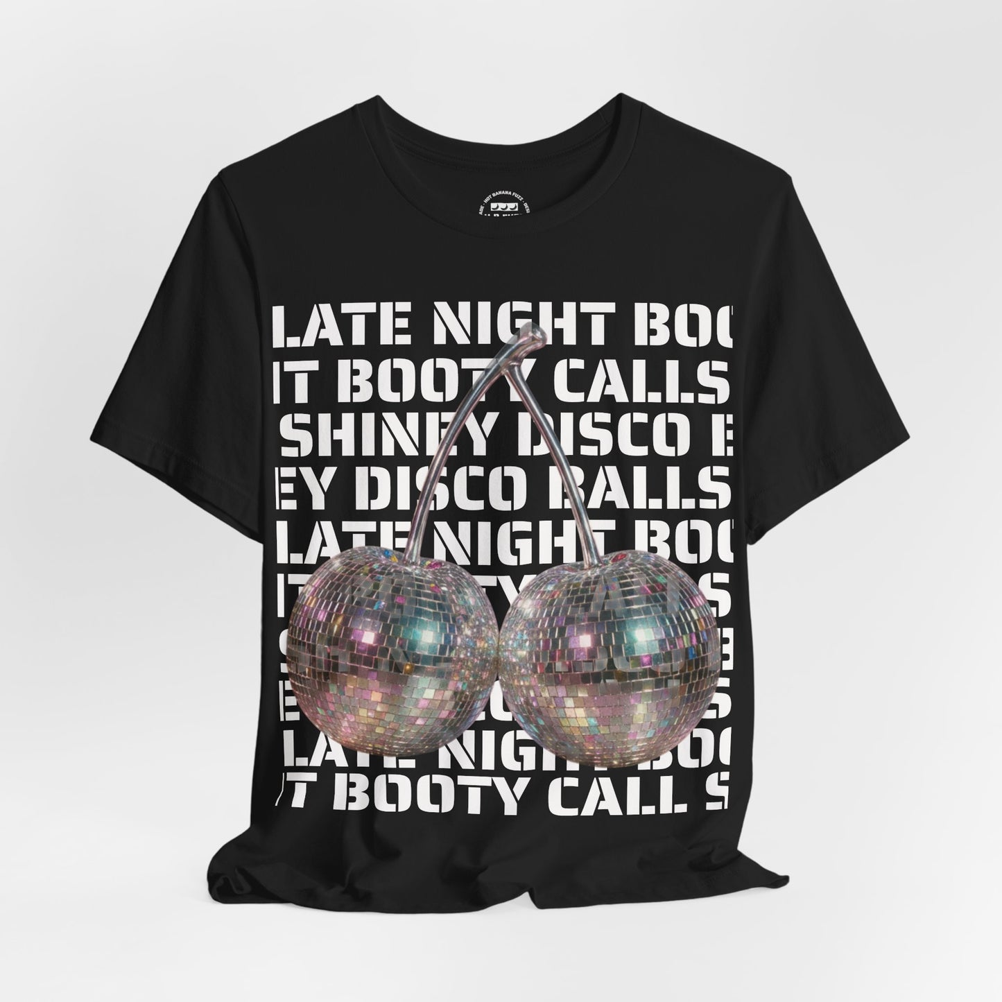 Late Night Booty Calls Shiney Disco Balls Tee - You can dance if you want to.