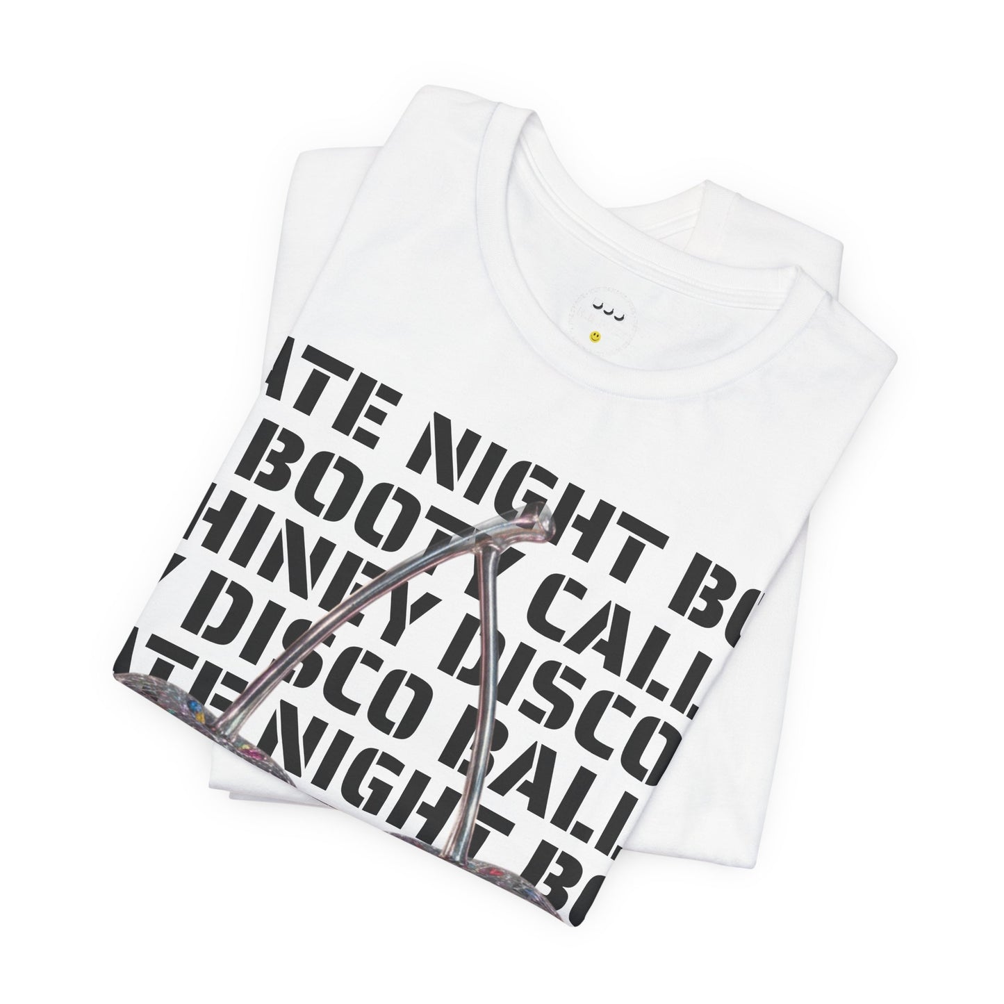 Late Night Booty Calls Shiney Disco Balls Tee - You can dance if you want to.